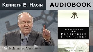 Les Clés Bibliques de la Prospérité Financière  Kenneth E Hagin [upl. by Namhcan]