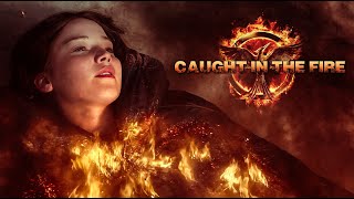 The Hunger Games  Caught in the Fire  Katniss Everdeen [upl. by Loftus]