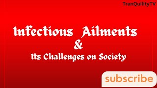 INFECTIOUS AILMENTS amp CHALLENGES ON HUMANS [upl. by Verbenia]