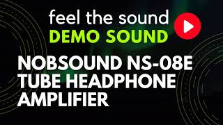 DEMO SOUND 01 Nobsound NS08E Headphone Amplifier and Russian Tube 6K4PEW [upl. by Barthold270]