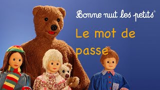 Bonne nuit les petits  Le mot de passe  Épisode 171 [upl. by Einhoj]