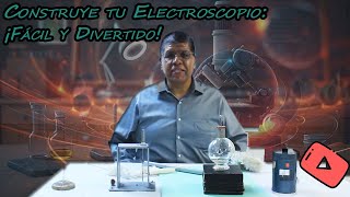 ¡Sí se puede Aprende a Construir tu Propio Electroscopio de Forma Fácil y Divertida [upl. by Zalea]