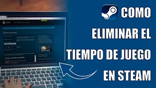 Como eliminar el tiempo de juego en Steam [upl. by Dorrahs]