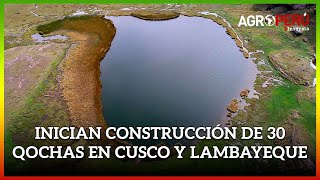 INICIAN CONSTRUCCIÓN DE 30 QOCHAS EN CUSCO Y LAMBAYEQUE [upl. by Rehpotsihrc]