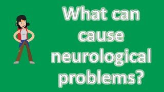 What can cause neurological problems   Good Health and More [upl. by Laurentia507]