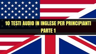 10 Testi Audio In Inglese Per Principianti  Parte 1 Impara linglese [upl. by Ayahc27]