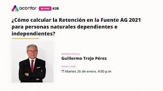 Cómo calcular la Retefuente AG2021 P Naturales dependientes e independientes  Acontar En Vivo 38 [upl. by Yennej]