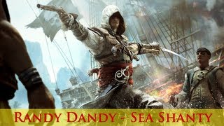 Assassins Creed IV Black Flag  Randy Dandy Shanty [upl. by Nikolaus]