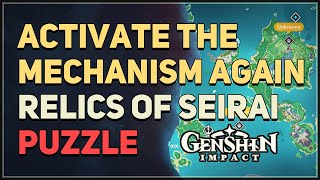 Activate the mechanism again Relics of Seirai Puzzle Genshin Impact [upl. by Rhea217]