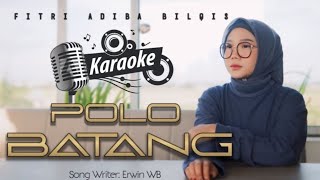 KARAOKE Polo Batang  Fitri Adiba Bilqis [upl. by Bittner]