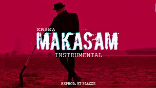 KRNA  MAKASAM Instrumental  Reprod By Blazze  Deep Kalsi  Kalamkaar 2020 [upl. by Canica]