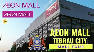 Mall Tour 2023  AEON MALL Tebrau City Johor Bahru [upl. by Aynodal]