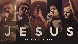 Jesus  Unidade Cristã [upl. by Arraes]