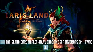 ➡️ Tarisland Bard healer 40lvl endgame gering DROPS ON  TWTC⬇️ [upl. by Nawaj]