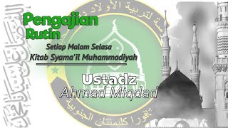 LIVE STREAM Pengajian rutin kitab syamail MUhammadiyah UstAhmad miqdad [upl. by Angelique]