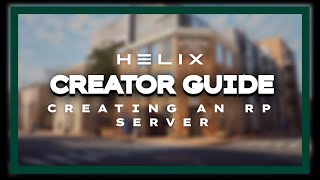 HELIX Guide 3 Creating an RP Server [upl. by Marleah440]