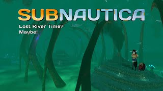 Lost River Time Maybe It turns out No  Subnautica [upl. by Hengel]