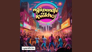 Ngaphandle Kwakho [upl. by Reivaxe]