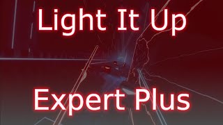 Light It Up Expert Plus  Beat Saber [upl. by Sedgewick]