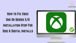 How to Fix Xbox One Or Series XS Installation Stop For Disc amp Digital Installs Step by Step Guide [upl. by Ahtela571]