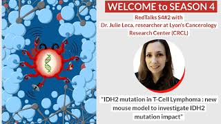 RedTalks s4e2 IDH2 mutation in TCell Lymphoma new mouse model to investigate IDH2 mutation impact [upl. by Eudo]