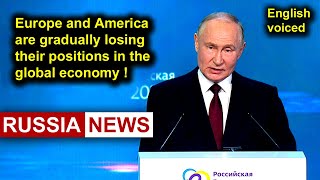 Putin Europe and America are gradually losing their positions in the global economy [upl. by Nilloc405]