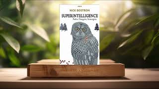 Review Superintelligence Paths Dangers Strategies Nick Bostrom Summarized [upl. by Cleaves]