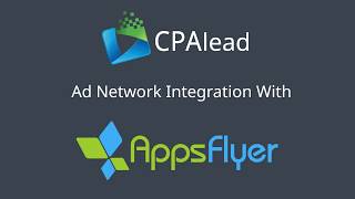 CPAlead Appsflyer Integration for CPI Campaigns [upl. by Ecirtnom]