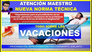 🔴👉ATENCIÓN MAESTRO NUEVA NORMA TÉCNICA SOBRE TUS DERECHOS A VACACIONES [upl. by Wobniar750]