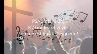 Psaume 3334  Goûtez et voyez comme est bon le Seigneur [upl. by Ennaeiluj]