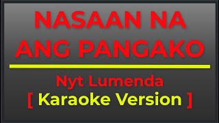 NASAAN ANG PANGAKO  NYT LUMENDA  KARAOKE VERSION  II POPCORN KARAOKE [upl. by Arracot]