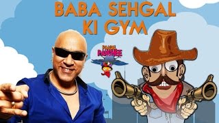 Baba Sehgal Ki Gym  Paagal Panchee [upl. by Nnaael]