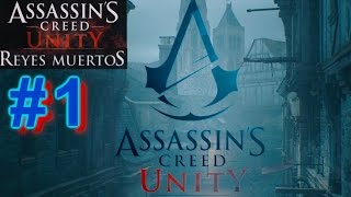 Assassins Creed Unity DLC Reyes Muertos Parte 1  Lets play en español [upl. by Myrtle]