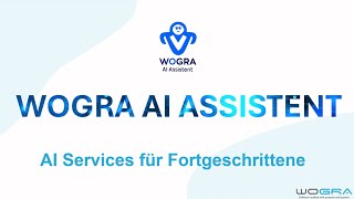 WOGRA AI Assistent  AI Services für Fortgeschrittene [upl. by Ranna]