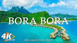 FLYING OVER BORA BORA 4K UHD  Relaxing Music Along With Beautiful Nature Videos  4K Video Ultra HD [upl. by Clinton]