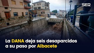 La DANA deja seis desaparecidos a su paso por Albacete [upl. by Norre]