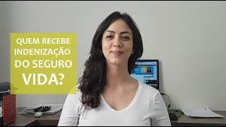 Seguro de VIDA quem recebe a indenização Regras de BENEFICIÁRIOS [upl. by Yasdnyl]