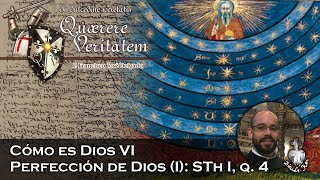 Cómo es Dios VI Perfección de Dios I  Quaerere Veritatem 33 [upl. by Eirrek448]