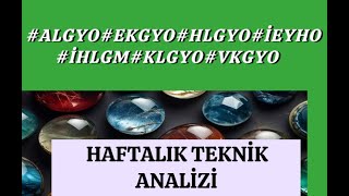 ALGYO  EKGYO  HLGYO  Ä°EYHO  Ä°HLGM  KLGYO  VKGYO HAFTALIK DEÄERLENDÄ°RMELER 28012024 [upl. by Ob]