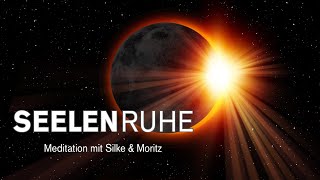 Seelenruhe  Meditation mit Silke Schäfer amp Moritz Schneider [upl. by Sewellyn]