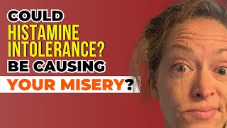 Is Histamine Causing Your Mystery Symptoms [upl. by Niall]