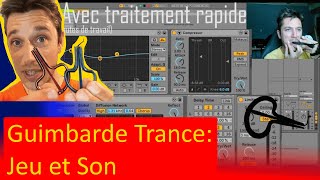 Tuto Guimbarde trance allerretour et traitement sonore [upl. by Wilmar]