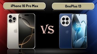 Apple iPhone 16 Pro Max VS OnePlus 13  Mobile Specification amp Comparison [upl. by Tlevesoor]