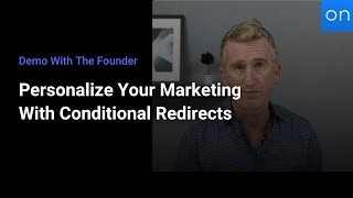 Demo With The Founder  Personalize Your Marketing With Conditional Redirects [upl. by Kremer46]