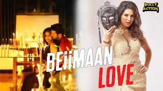 Beiimaan Love  Hindi Full Movie  Sunny Leone Rajneesh Duggal Yuvraj Singh  Hindi New Movie [upl. by Iderf832]