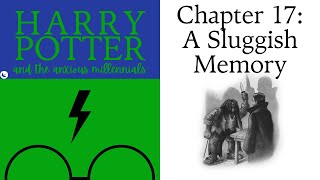 617  A Sluggish Memory  HARRY POTTER AND THE ANXIOUS MILLENNIALS [upl. by Siuqramed]