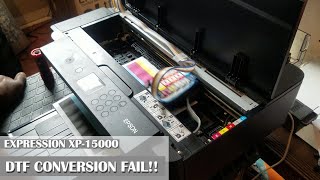 Epson XP15000 DTF Conversion EPIC FAIL Dont Make This Mistake [upl. by Rebeka148]