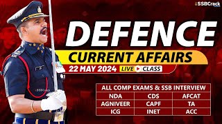 Defence Current Affairs 22 May 2024  For NDA CDS AFCAT SSB Interview [upl. by Ahsinwad]