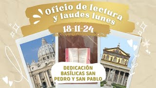 OFICIO DE LECTURA HOY LUNES 18 DE NOVIEMBRE 2024  DEDICACIÓN DE LAS BASÍLICAS SAN PEDRO Y SAN PABLO [upl. by Elson]