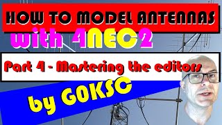 How to use 4NEC2 Antenna Modelling Software  Part 4  mastering the editors [upl. by Aniratak]